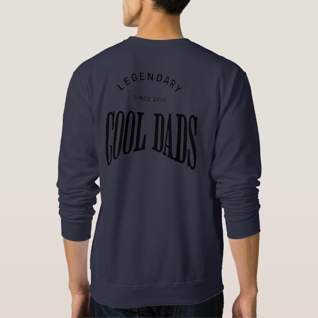 Legendary Cool Dads – Bold Typography Design Sweatshirt (Back)