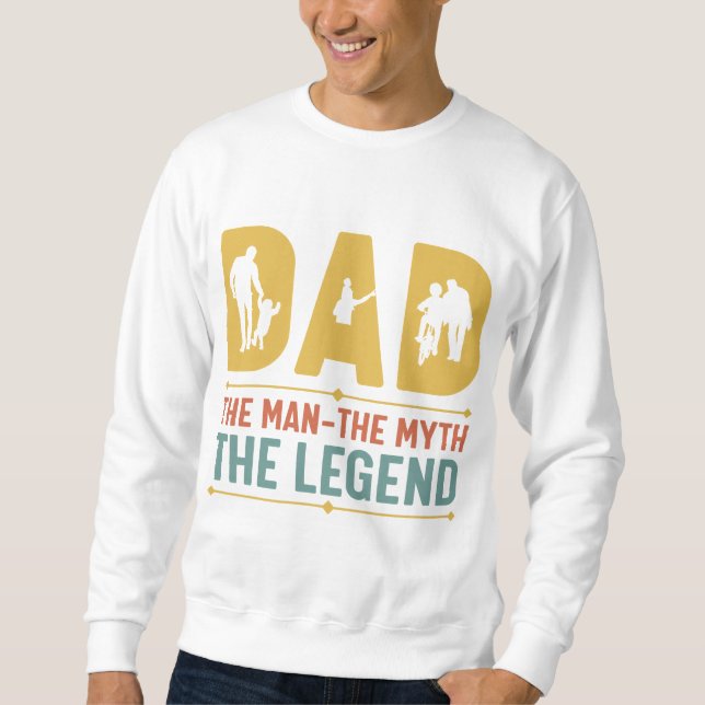 Legendary Dad Sweatshirt (Front)