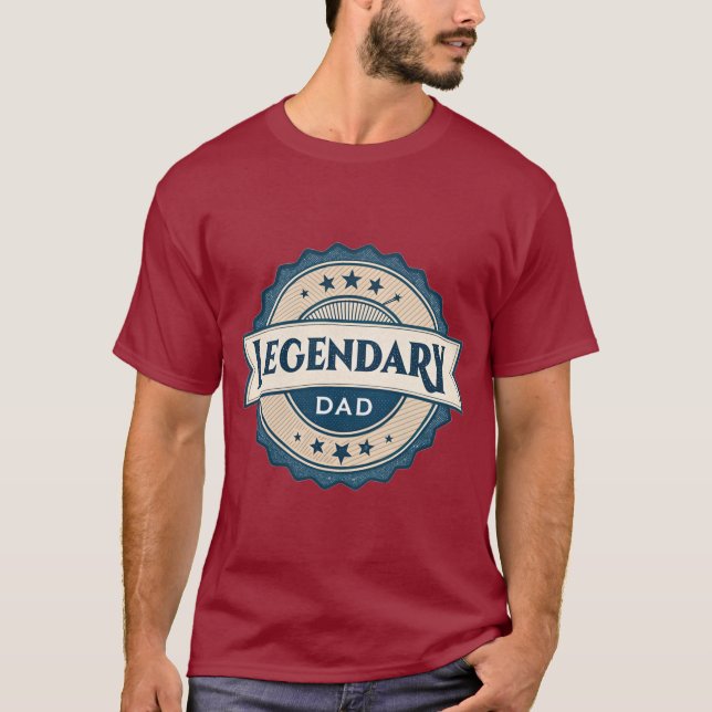 Legendary Dad T-Shirt (Front)