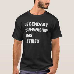 Legendary Dishwasher Has Retired T-Shirt
