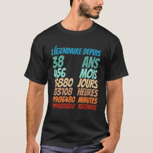 Legendary For 38 Years Old 38th Birthday Women Men T-Shirt
