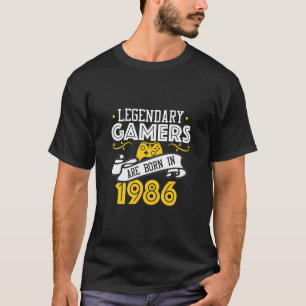 Legendary Gamers Are Born In 1986 T-Shirt