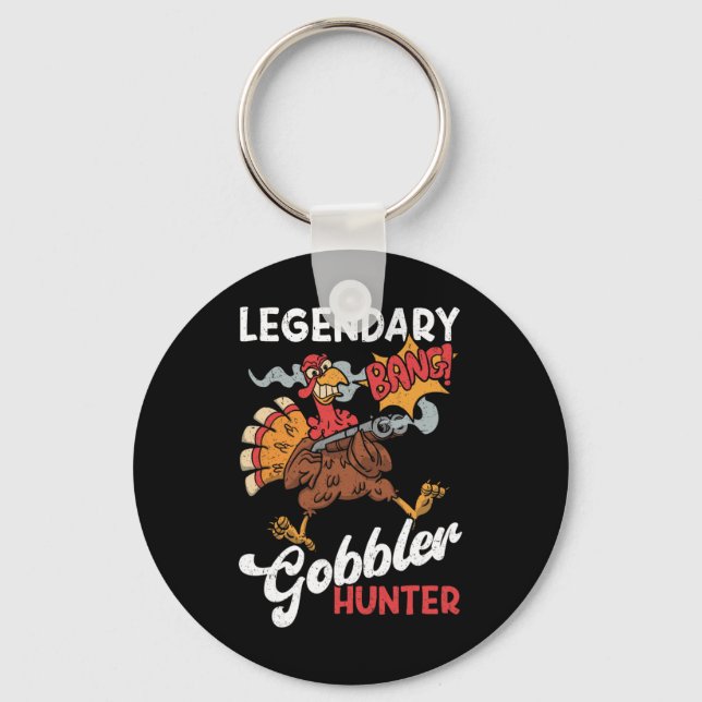 Legendary Gobbler Hunter Funny Turkey Hunting  Key Ring (Front)