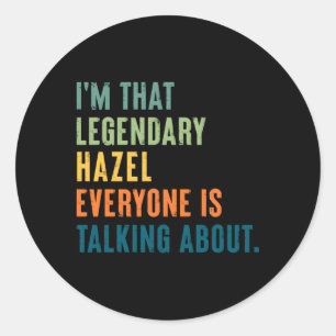 Legendary Hazel Personalised Name Classic Round Sticker