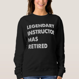 Legendary Instructor Has Retired Sweatshirt