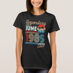 Legendary June 1985 Happy Birthday 37 Years Old Lt T-Shirt