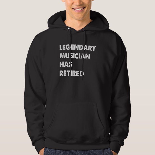 Legendary Musician Has Retired Hoodie (Front)