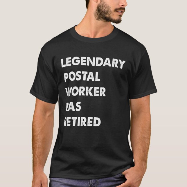 Legendary Postal Worker Has Retired T-Shirt (Front)