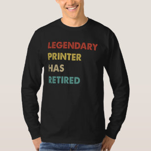 Legendary Printer Has Retired  1 T-Shirt