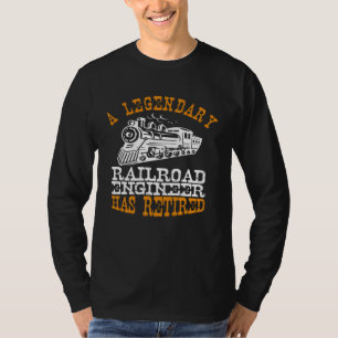 Legendary Railroad Engineer Has Retired Perfect Ro T-Shirt