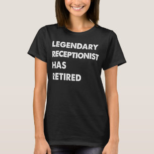 Legendary Receptionist Has Retired T-Shirt