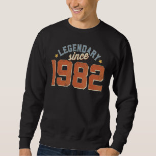 Legendary Since 1982 Vintage 1982 40th Birthday Sweatshirt