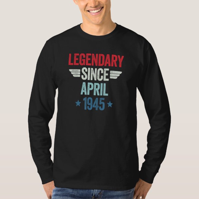 Legendary Since April 1945_1 T-Shirt (Front)