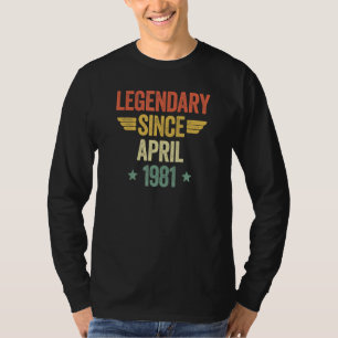 Legendary Since April 1981 T-Shirt