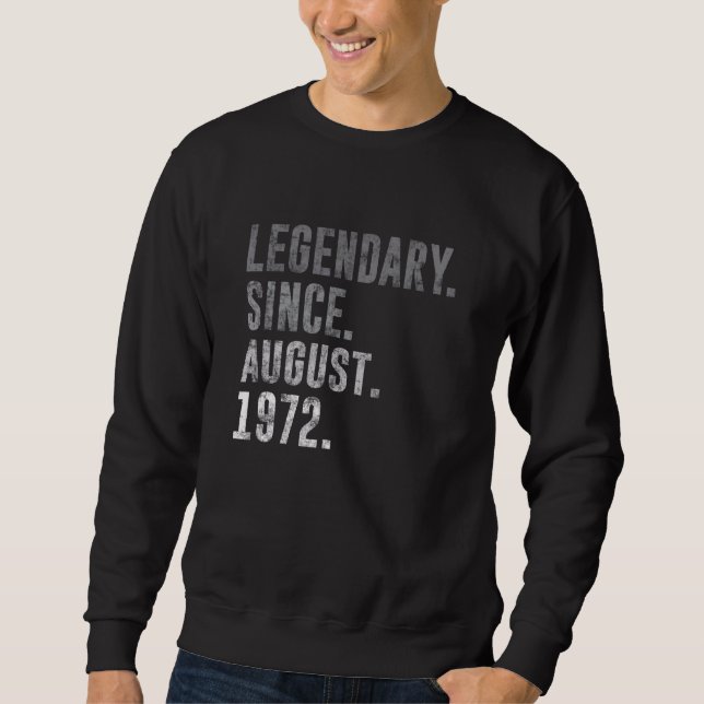 Legendary Since August 1972 50th Birthday Vintage  Sweatshirt (Front)