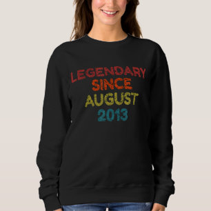 Legendary Since August 2013 Retro Birthday Sweatshirt