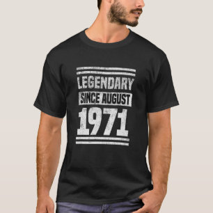 Legendary Since Bday August 1971 50Th Birthday T-Shirt