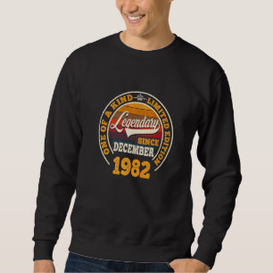 Legendary Since December 1982 40th Birthday 40 Yr Sweatshirt