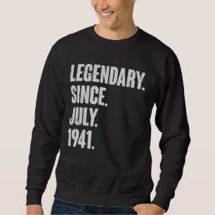 Legendary Since July 1941 81 Year Old 81st Birth Sweatshirt