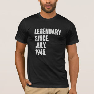 Legendary Since July 1945 77 Year Old 77th Birth T-Shirt