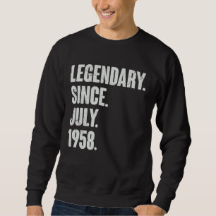 Legendary Since July 1958 64 Year Old 64th Birth Sweatshirt