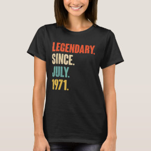 Legendary Since July 1971 51 Year Old 51st Birth T-Shirt