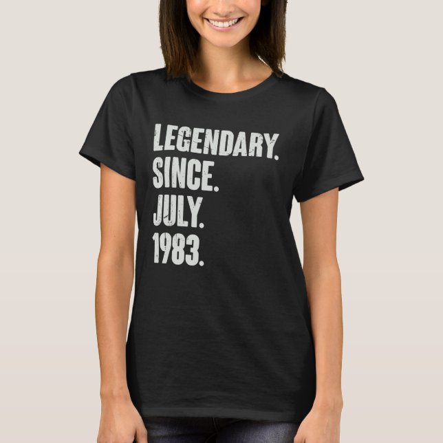 Legendary Since July 1983  39 Year Old  39th Birth T-Shirt (Front)