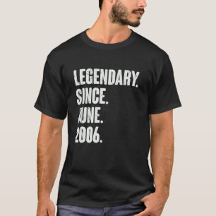 Legendary Since June 2006 16 Year Old 16th Birth T-Shirt