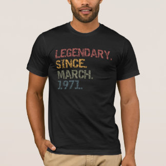 Legendary since march 1971 T-Shirt