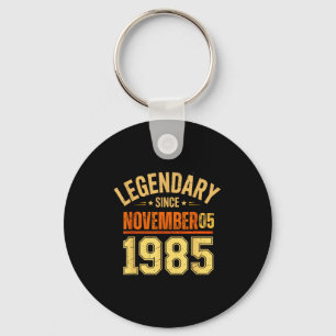 Legendary Since November 05 1985 Retro Vintage Bir Key Ring