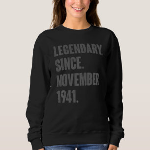 Legendary Since November 1941 81 Year Old 81st Bir Sweatshirt