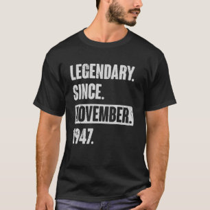 Legendary Since November 1947 , 75 Year Old 75th B T-Shirt