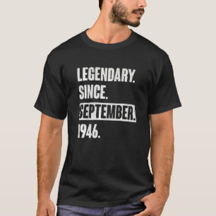 Legendary Since September 1946 76 Year Old 76th B T-Shirt