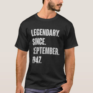 Legendary Since September 1947  75 Year Old 75th B T-Shirt