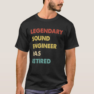 Legendary Sound Engineer Has Retired 1 T-Shirt