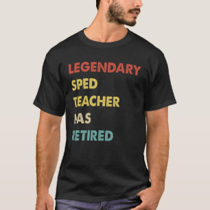 Legendary Sped Teacher Has Retired T-Shirt