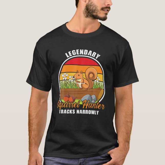 Legendary Squirrel Hunter Tracks Narrowly Squirrel T-Shirt (Front)