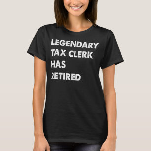 Legendary Tax Clerk Has Retired T-Shirt