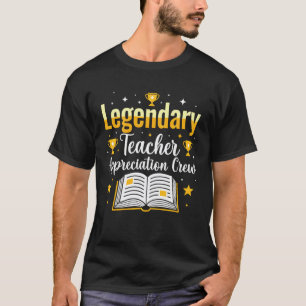 Legendary Teacher Appreciation Crew Funny Teacher T-Shirt