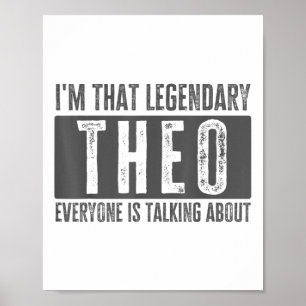 Legendary Theo First Name Funny Quote For Theo _1 Poster
