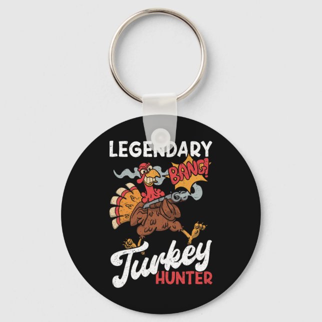 Legendary Turkey Hunter Funny Turkey Hunting  Key Ring (Front)