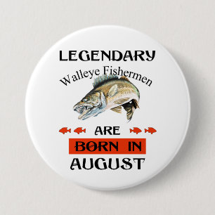 Legendary Walleye Fishermen Are Born in August 7.5 Cm Round Badge
