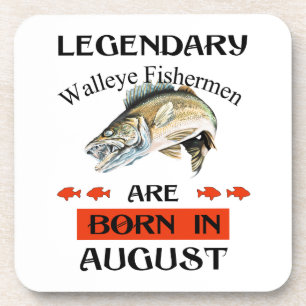 Legendary Walleye Fishermen Are Born in August Coaster