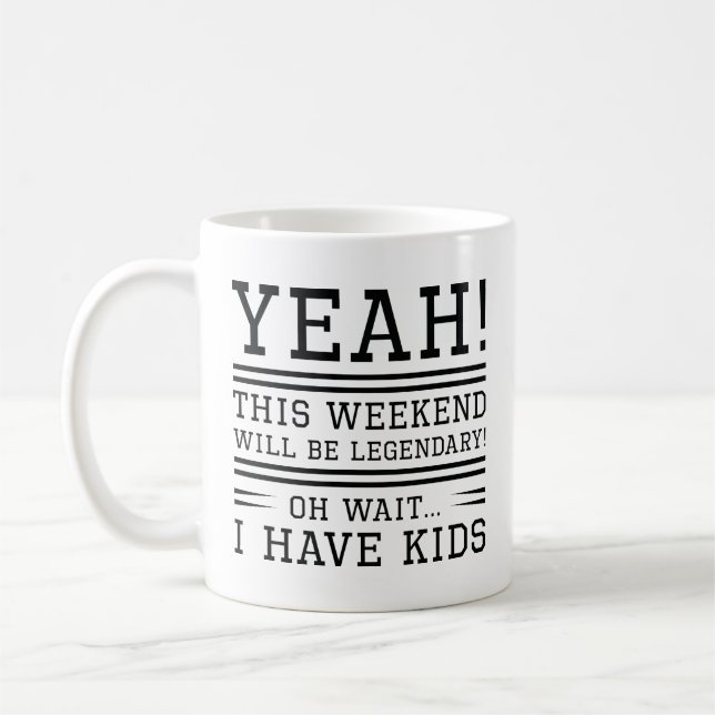 Legendary Weekend Coffee Mug (Left)