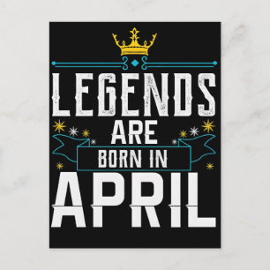 Legends Are Born In April Quotes For Legends Holiday Postcard