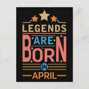 Legends Are Born In April Quotes For Legends Holiday Postcard