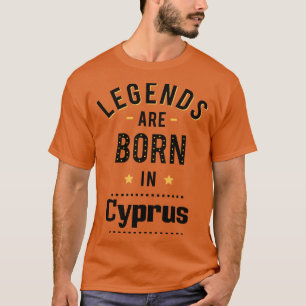 Legends Are Born In Cyprus T-Shirt