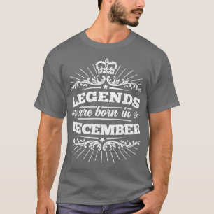 Legends Are Born In December T-Shirt