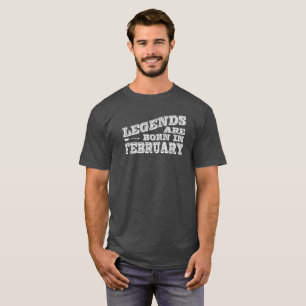 Legends are born in February T-Shirt
