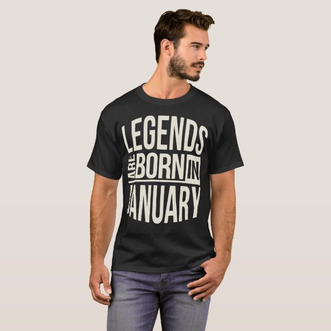 Legends are born in January T-Shirt (Front Full)